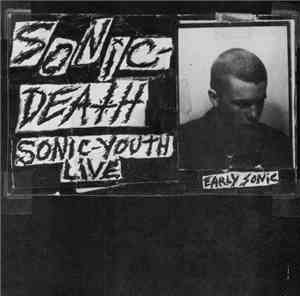 Sonic Youth - Sonic Death (Sonic-Youth Live)
