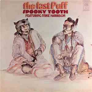 Spooky Tooth Featuring Mike Harrison  - The Last Puff