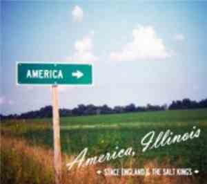 Stace England And The Salt Kings - America, Illinois