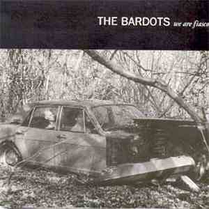The Bardots - We Are Fiasco