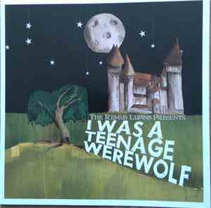 The Remus Lupins - I Was A Teenage Werewolf