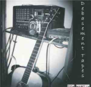 Tom Martin  - Debasement Tapes