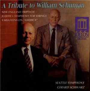 William Schuman - Seattle Symphony / Gerard Schwarz - A Tribute To William  ...