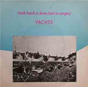 Yachts - Look Back In Love (Not In Anger)