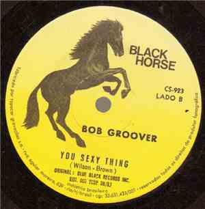 Bob Groover - You See The Trouble With Me / You Sexy Thing