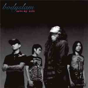 Bodyslam - Save My Life