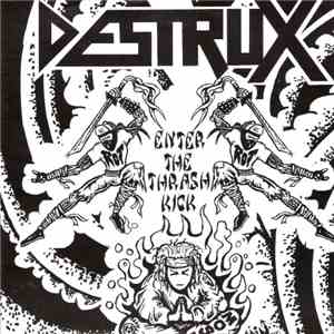 Destrux - Enter The Thrash Kick