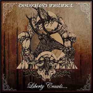 Deviated Instinct - Liberty Crawls... To The Sanctuary Of Slaves