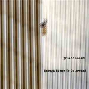 Disconnect  - Enough Blame To Go Around