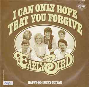 Early Bird - I Can Only Hope That You Forgive