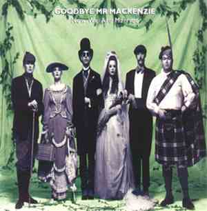 Goodbye Mr. Mackenzie - Now We Are Married