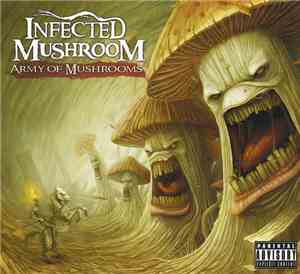 Infected Mushroom - Army Of Mushrooms