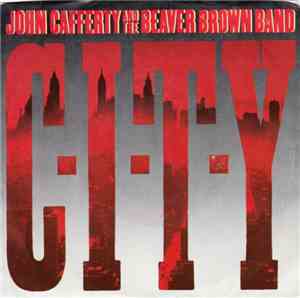 John Cafferty And The Beaver Brown Band - C-I-T-Y / Where The Action Is