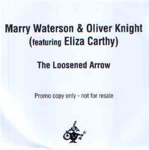 Marry Waterson & Oliver Knight Featuring Eliza Carthy - The Loosened Arrow