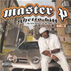 Master P - Ghetto Bill (The Best Hustler In The Game) Vol.1