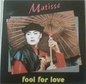 Matisse  - Fool For Love