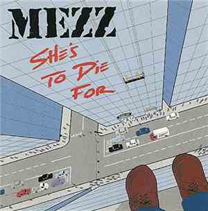 MEZZ - She's To Die For
