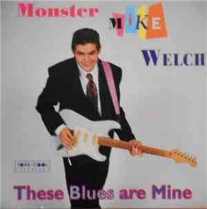 Monster Mike Welch - These Blues Are Mine