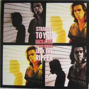 Nick Cave And The Bad Seeds - Straight To You / Jack The Ripper