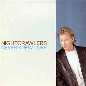 Nightcrawlers - Never Knew Love