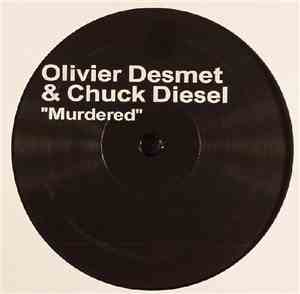 Olivier Desmet & Chuck Diesel / Chris Lum - Murdered / We're Back