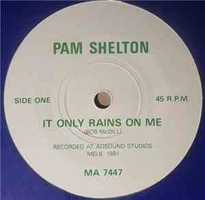 Pam Shelton - It Only Rains On Me