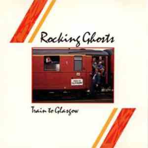 Rocking Ghosts - Train To Glasgow