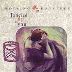 Rolling Hayseeds - Tangled Up In You