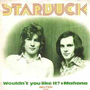 Starbuck  - Wouldn’t You Like It / Maňana