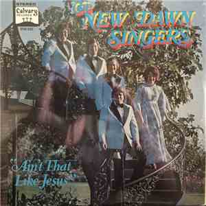 The New Dawn Singers - Ain't That Like Jesus