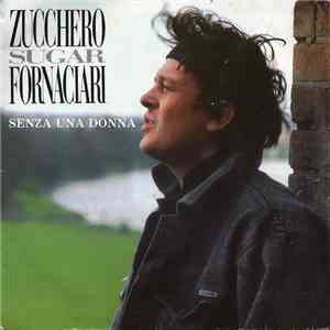 Zucchero Sugar Fornaciari - Senza Una Donna