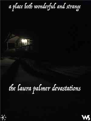 A Place Both Wonderful And Strange - The Laura Palmer Devastations