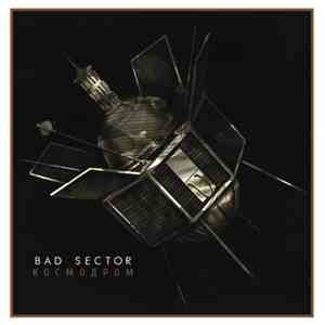 Bad Sector - Kosmodrom