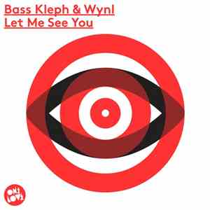 Bass Kleph & Wynl - Let Me See You