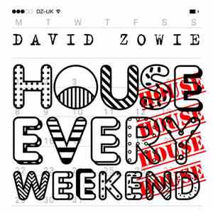 David Zowie - House Every Weekend
