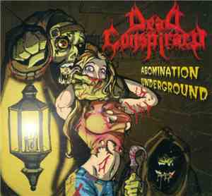 Dead Conspiracy - Abomination Underground