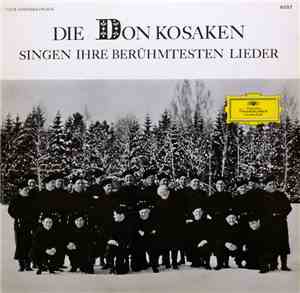 Die Don Kosaken - Die Don Kosaken Singen Ihre Berühmtesten Lieder