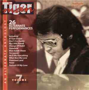 Elvis Presley - Tiger Man , An Alternate Anthology Vol. 7