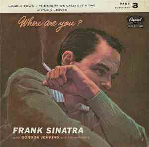 Frank Sinatra With Gordon Jenkins And His Orchestra - Where Are You? Part 3