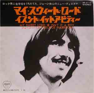 George Harrison - My Sweet Lord / Isn't It A Pity