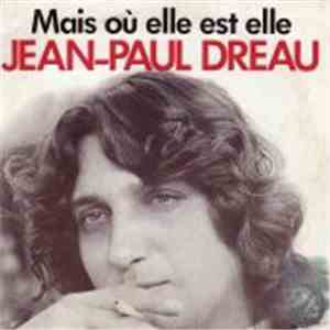 Jean-Paul Dreau - Mais Ou Elle Est Elle - Faut Pas Dire