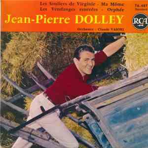 Jean-Pierre Dolley - Les Souliers De Virginie / Les Vendanges Rentrées / Ma ...