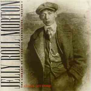 Jelly Roll Morton - Kansas City Stomp - The Library Of Congress Recordings, ...