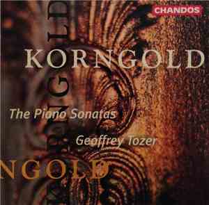 Korngold, Geoffrey Tozer - The Piano Sonatas