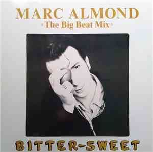 Marc Almond - Bitter-Sweet (The Big Beat Mix)