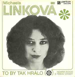 Michaela Linková - To By Tak Hrálo / Nemám Důvod S Tebou Chodit