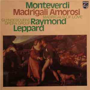 Monteverdi - Raymond Leppard, Glyndebourne Opera Group - Madrigali Amorosi