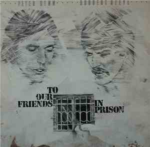 Peter Henn Und Robbert Steyl - To Our Friends In Prison