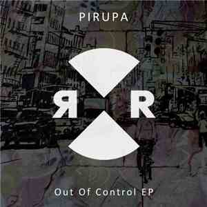 Pirupa - Out Of Control EP