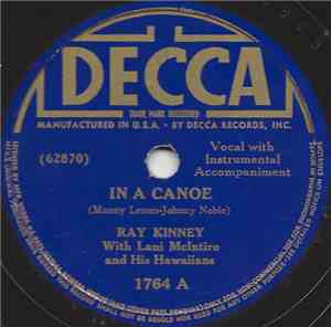 Ray Kinney With Lani McIntire And His Hawaiians - In A Canoe / Kuu Ipo I Ka ...